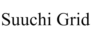 SUUCHI GRID