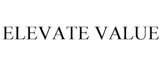 ELEVATE VALUE