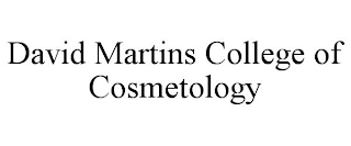 DAVID MARTINS COLLEGE OF COSMETOLOGY