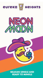 EUREKA EH HEIGHTS NEON MOON BELGIAN SINGLE AND READY TO MINGLE