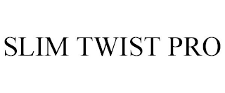 SLIM TWIST PRO