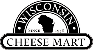 WISCONSIN CHEESE MART SINCE 1938