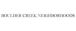 BOULDER CREEK NEIGHBORHOODS