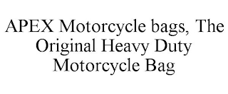 APEX MOTORCYCLE BAGS, THE ORIGINAL HEAVY DUTY MOTORCYCLE BAG