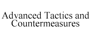 ADVANCED TACTICS AND COUNTERMEASURES