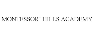 MONTESSORI HILLS ACADEMY