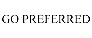 GO PREFERRED