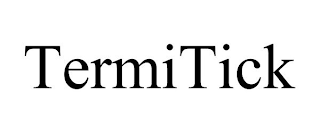 TERMITICK