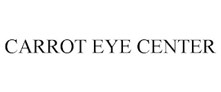 CARROT EYE CENTER