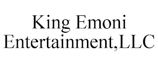 KING EMONI ENTERTAINMENT,LLC