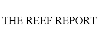 THE REEF REPORT