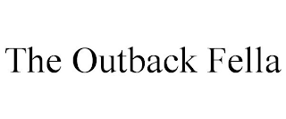 THE OUTBACK FELLA