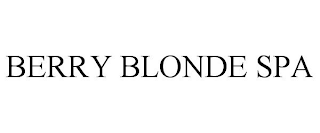 BERRY BLONDE SPA