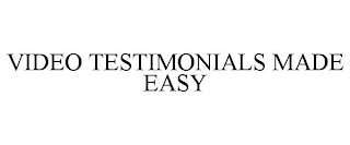 VIDEO TESTIMONIALS MADE EASY