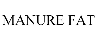 MANURE FAT