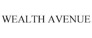 WEALTH AVENUE