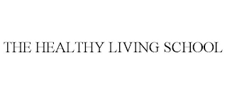 THE HEALTHY LIVING SCHOOL