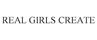 REAL GIRLS CREATE