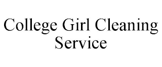 COLLEGE GIRL CLEANING SERVICE