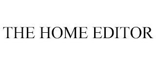 THE HOME EDITOR