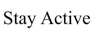 STAY ACTIVE