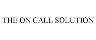 THE ON CALL SOLUTION