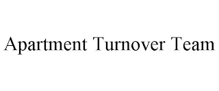 APARTMENT TURNOVER TEAM