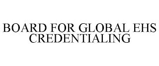 BOARD FOR GLOBAL EHS CREDENTIALING