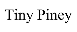 TINY PINEY