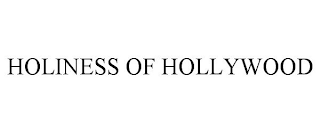 HOLINESS OF HOLLYWOOD