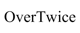 OVERTWICE