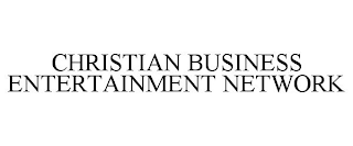 CHRISTIAN BUSINESS ENTERTAINMENT NETWORK