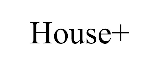 HOUSE+