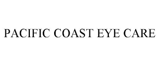 PACIFIC COAST EYE CARE