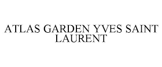 ATLAS GARDEN YVES SAINT LAURENT