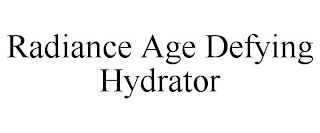 RADIANCE AGE DEFYING HYDRATOR