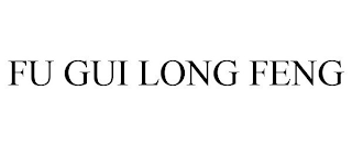 FU GUI LONG FENG