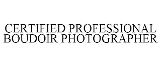 CERTIFIED PROFESSIONAL BOUDOIR PHOTOGRAPHER