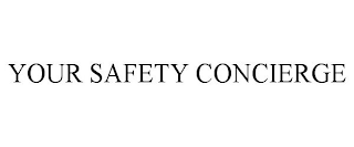 YOUR SAFETY CONCIERGE
