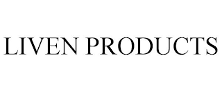 LIVEN PRODUCTS