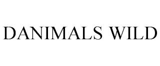 DANIMALS WILD