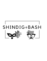 SHINDIG + BASH