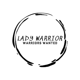 LADY WARRIOR WARRIORS WANTED