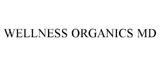 WELLNESS ORGANICS MD