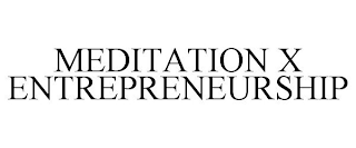 MEDITATION X ENTREPRENEURSHIP