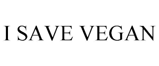 I SAVE VEGAN