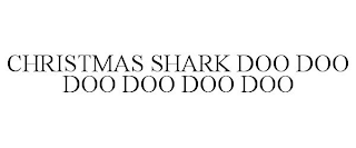 CHRISTMAS SHARK DOO DOO DOO DOO DOO DOO