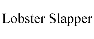 LOBSTER SLAPPER