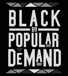 BLACK BY POPULAR DEMAND