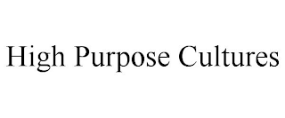 HIGH PURPOSE CULTURES